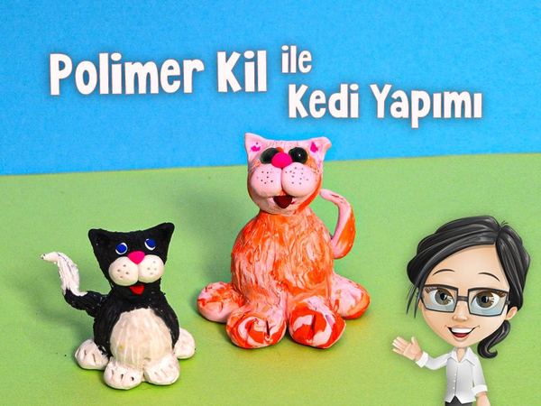 Polimer Kil ile Kedi Yapımı video kapağı: siyah beyaz kedi, turuncu mermer desenli kedi ve çizgi anlatıcı